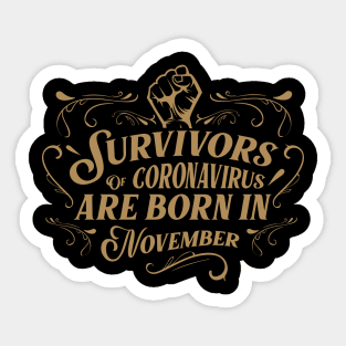 Suvivors of coronavirus are born in November Sticker